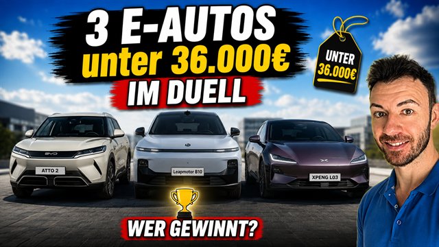 YouTube-Video „3 E-Autos unter 36.000 € im Duell“: BYD Atto 2, Leapmotor B10 und XPENG L03 im Vergleich